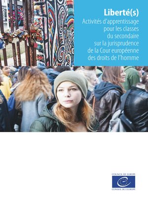cover image of Liberté(s) Activités d’apprentissagepour les classes du secondaire sur la jurisprudence de la Cour européenne des droits de l’homme